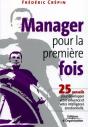 Manager Pour La Premiere Fois - 25 Conseils Pour Developper Votre Influence Et Votre Intelligence Em - Preview