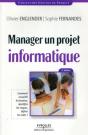 Manager Un Projet Informatique ; Comment Recueillir Les Besoins, Identifier Les Risques, Definir Les Coûts ? - Preview