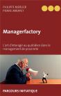 Managerfactory ; L'Art D'Interagir Au Quotidien Dans Le Management De Proximité - Preview