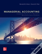 Managerial Accounting: Creating Value In A Dynamic Business Environment