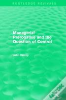 Managerial Prerogative And The Question Of Control (Routledge Revivals)