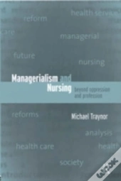 Managerialism And Nursing