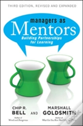Managers As Mentors: Building Partnerships For Learning