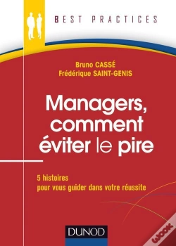 Capa do artigo Managers, Comment Éviter Le Pire ; 5 Histoires Pour Vous Guider Dans Votre Réussite