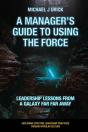 Manager'S Guide To Using The Force - Preview