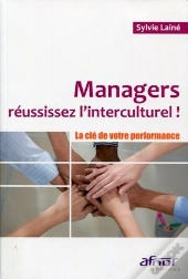 Managers, Réussissez L'Interculturel ! La Clé De Votre Performance