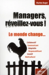 Managers, Reveillez-Vous ! Le Monde Change...