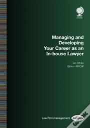 Managing And Developing Your Career As An In-House Lawyer
