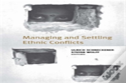 Managing And Settling Ethnic Conflicts