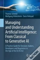 Managing And Understanding Artificial Intelligence: From Classical To Generative Ai