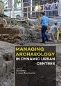 Managing Archaeology In Dynamic Urban Centres - Preview