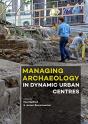 Managing Archaeology In Dynamic Urban Centres - Preview