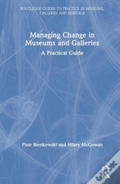 Managing Change In Museums And Galleries