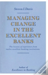 Managing Change In The Excellent Banks