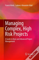 Managing Complex, High Risk Projects