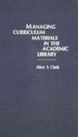 Managing Curriculum Materials In The Academic Library - Preview