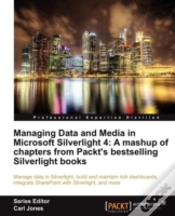 Capa do artigo Managing Data And Media In Silverlight 4: A Mashup Of Chapters From Packt