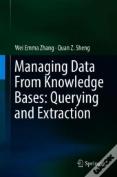 Managing Data From Knowledge Bases: Querying And Extraction