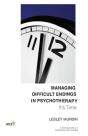 Managing Difficult Endings In Psychotherapy - Preview