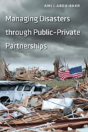 Managing Disasters Through Publicâ€“Private Partnerships - Preview