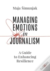 Managing Emotions In Journalism
