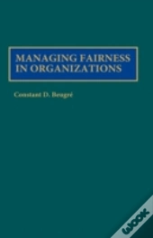 Managing Fairness In Organizations