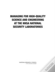 Managing For High-Quality Science And Engineering At The Nnsa National Security Laboratories