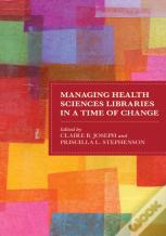 Managing Health Sciences Libraries In A Time Of Change