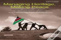 Managing Heritage, Making Peace