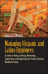 Managing Hispanic And Latino Employees: A Guide To Hiring, Training, Motivating, Supervising And Supporting The Fastest Growing Workforce Group