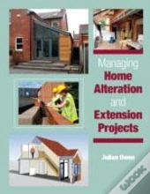 Managing Home Alteration And Extension Projects