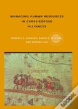 Managing Human Resources In Cross-Border Alliances