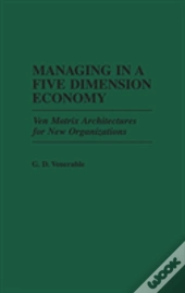 Managing In A Five Dimension Economy