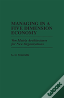 Managing In A Five Dimension Economy