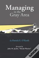 Managing In The Gray Area