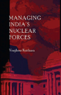 Managing India'S Nuclear Forces - Preview