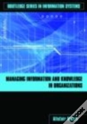 Managing Information And Knowledge In Organizations