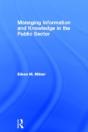 Managing Information And Knowledge In The Public Sector - Preview
