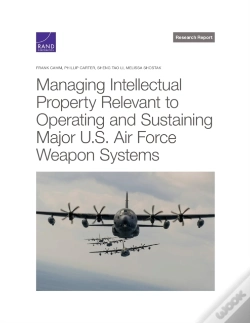 Capa do artigo Managing Intellectual Property Relevant To Operating And Sustaining Major U.S. Air Force Weapon Systems
