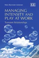 Managing Intensity And Play At Work