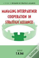 Managing Interpartner Cooperation In Strategic Alliances
