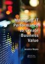 Managing It Performance To Create Business Value - Preview