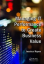 Managing It Performance To Create Business Value - Preview