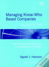 Managing Know-Who Based Companies, Second Edition