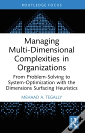 Managing Multi-Dimensional Complexities In Organizations