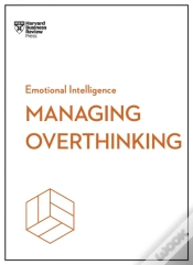 Capa do artigo Managing Overthinking (Hbr Emotional Intelligence Series)