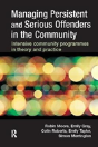 Managing Persistent And Serious Offenders In The Community - Preview