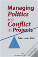 Managing Politics And Conflict In Projects