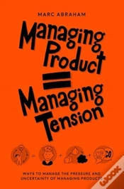Capa do artigo Managing Products = Managing Tension