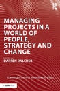 Managing Projects In A World Of People, Strategy And Change - Preview